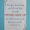 4 x 6 magnet with 2 chronicles chapter 15 verse 7 and the phrase Never Give Up